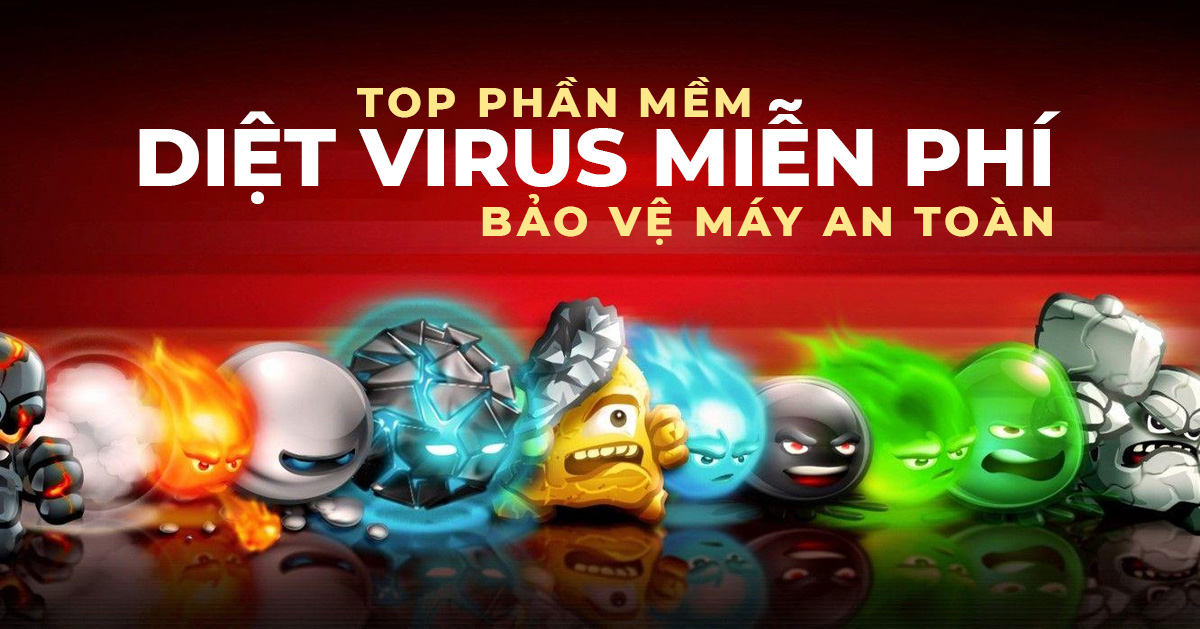 Top 5 phần mềm diệt virus miễn phí bảo vệ máy tính tốt nhất 2023